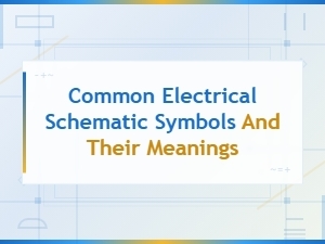 Common Electrical Schematic Symbols and Their Meanings Guide