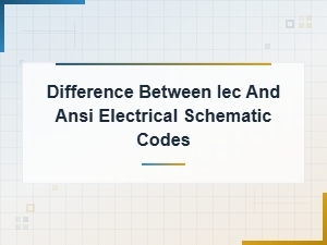 Iec vs Ansi Electrical Schematic Codes: Key Differences Explained