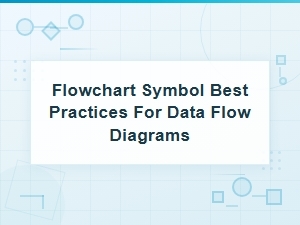 Flowchart Symbol Best Practices for Data Flow Diagrams.