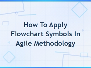 Flowchart Symbol Codes for Agile Methodology: a Practical Application Guide