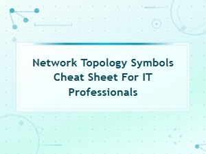 Network Topology Symbols Cheat Sheet for It Professionals